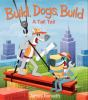 Book cover for "Build, dogs, build".