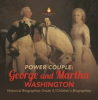 Book cover for "Power Couple: George and Martha Washington Historical Biographies Grade 4 Children's Biographies".